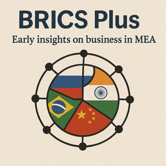 BRICS Plus - Early insights on business in MEA